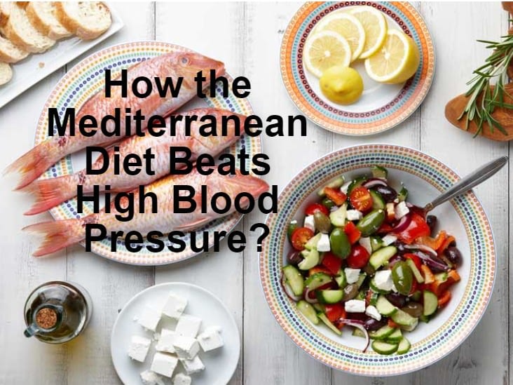How the Mediterranean Diet Beats High Blood Pressure?