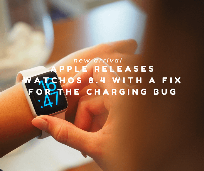 apple-releases-watchos-8-4-with-a-fix-for-the-charging-bug