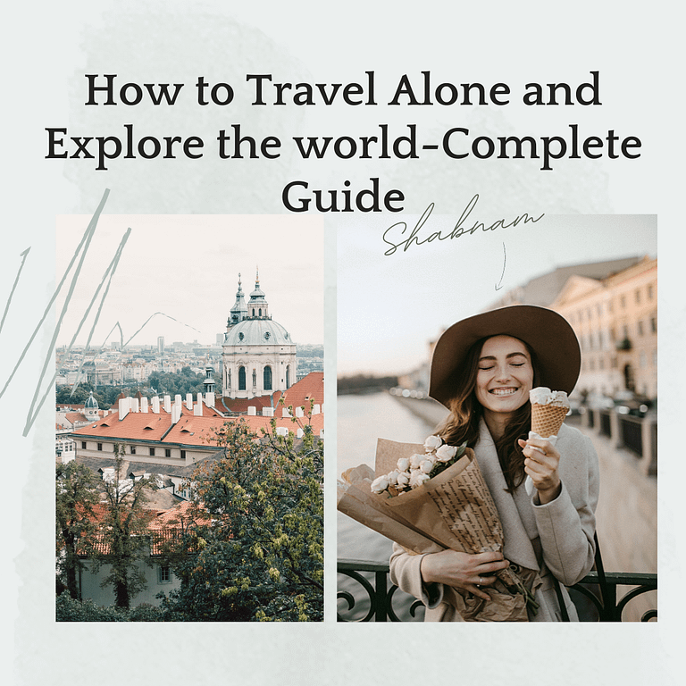 How to Travel Alone and Explore the world-Complete Guide