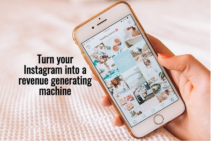 Turn your Instagram into a revenue generating machine