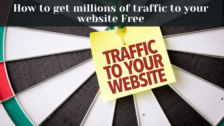 How to get millions of traffic to your website Free